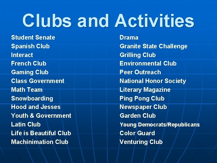 Clubs and Activities Student Senate Spanish Club Interact French Club Gaming Club Class Government