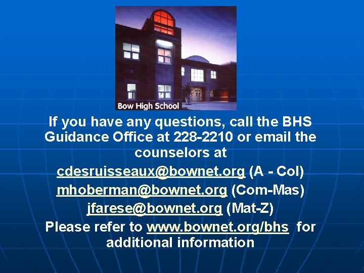 If you have any questions, call the BHS Guidance Office at 228 -2210 or
