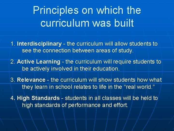 Principles on which the curriculum was built 1. Interdisciplinary - the curriculum will allow