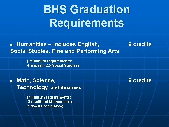 BHS Graduation Requirements Humanities – includes English, Social Studies, Fine and Performing Arts n