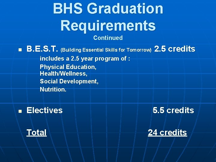 BHS Graduation Requirements Continued n B. E. S. T. (Building Essential Skills for Tomorrow)