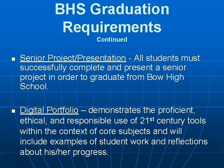 BHS Graduation Requirements Continued n n Senior Project/Presentation - All students must successfully complete