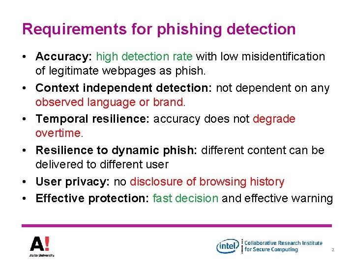 Requirements for phishing detection • Accuracy: high detection rate with low misidentification of legitimate