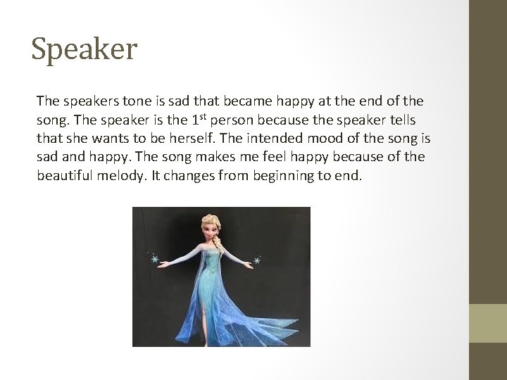 Speaker The speakers tone is sad that became happy at the end of the