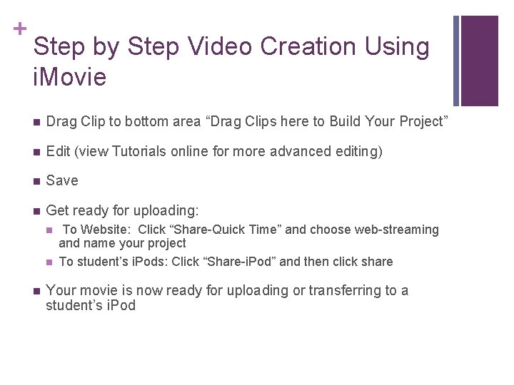 + Step by Step Video Creation Using i. Movie n Drag Clip to bottom