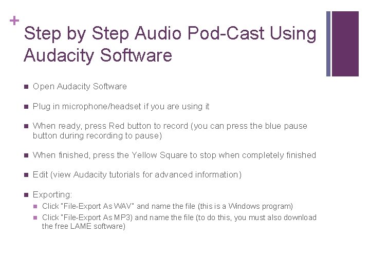 + Step by Step Audio Pod-Cast Using Audacity Software n Open Audacity Software n