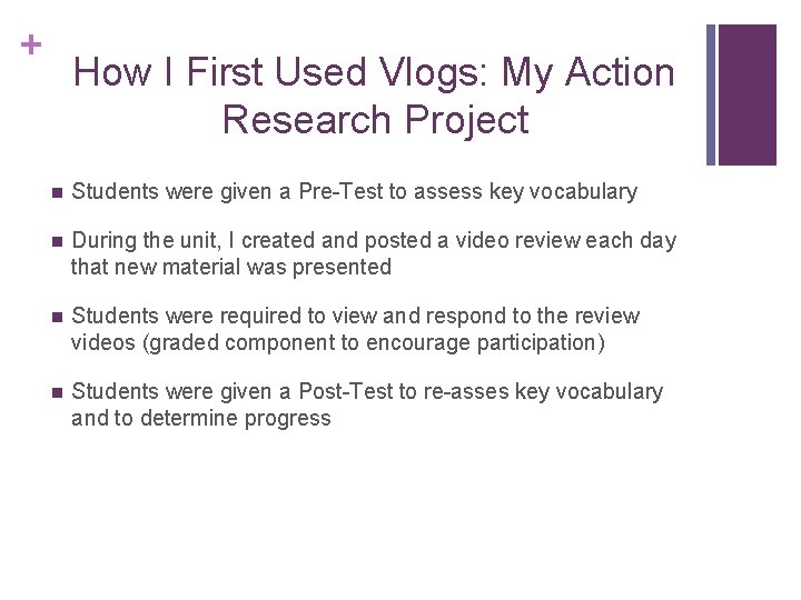 + How I First Used Vlogs: My Action Research Project n Students were given