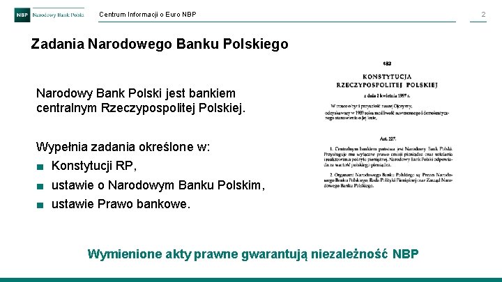 Centrum Informacji o Euro NBP Zadania Narodowego Banku Polskiego Narodowy Bank Polski jest bankiem