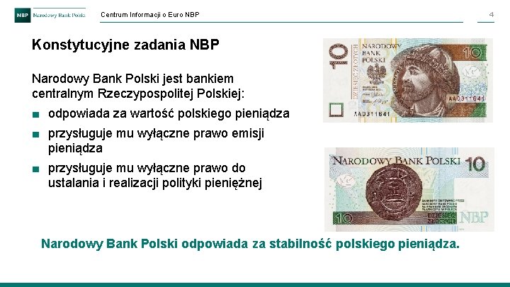 Centrum Informacji o Euro NBP Konstytucyjne zadania NBP Narodowy Bank Polski jest bankiem centralnym