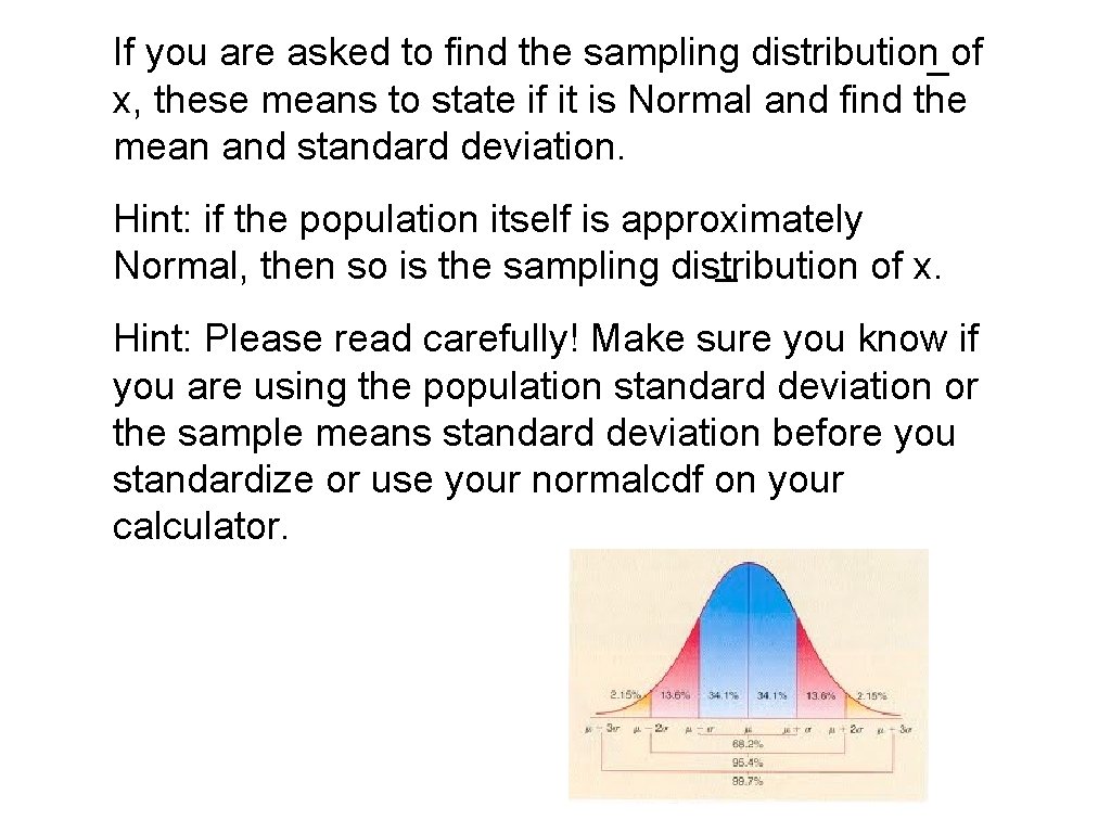 If you are asked to find the sampling distribution of _ x, these means