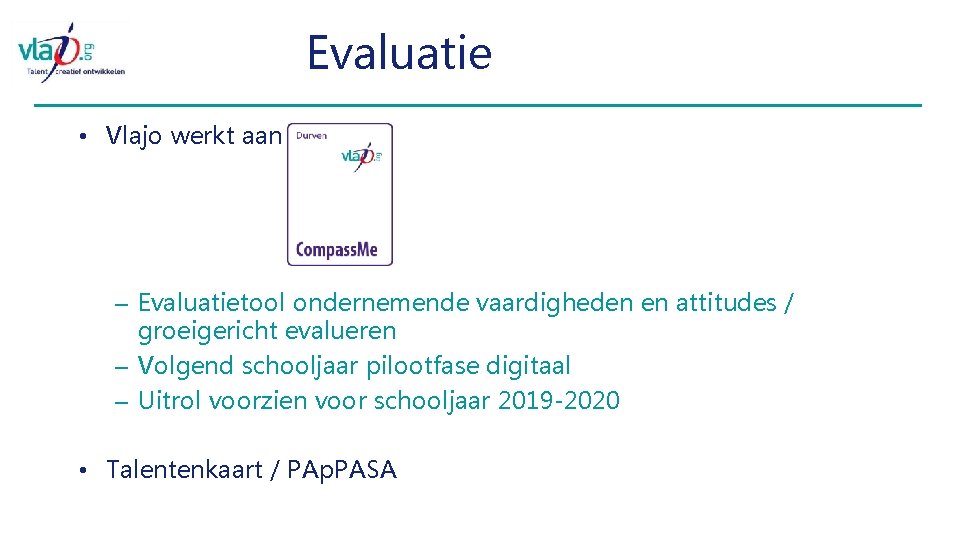 Evaluatie • Vlajo werkt aan – Evaluatietool ondernemende vaardigheden en attitudes / groeigericht evalueren