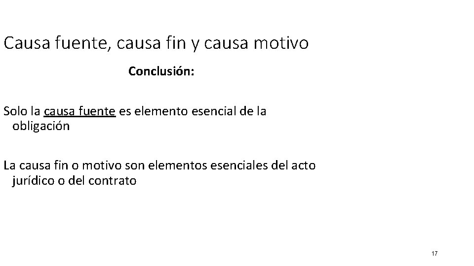 Causa fuente, causa fin y causa motivo Conclusión: Solo la causa fuente es elemento