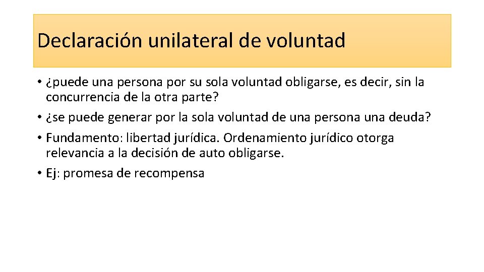 Declaración unilateral de voluntad • ¿puede una persona por su sola voluntad obligarse, es