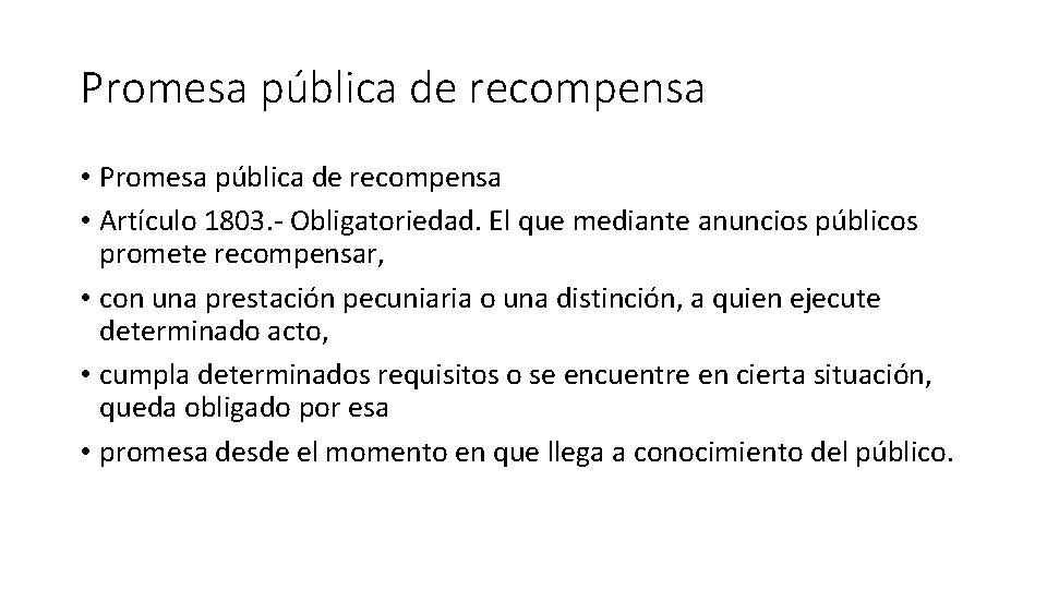 Promesa pública de recompensa • Promesa pública de recompensa • Artículo 1803. - Obligatoriedad.