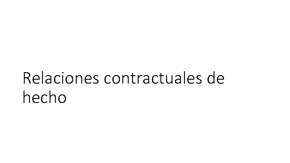 Relaciones contractuales de hecho 