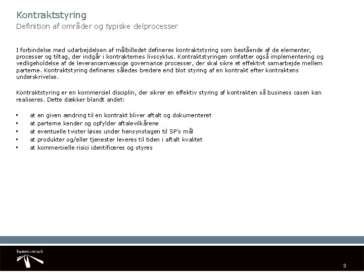 Kontraktstyring Definition af områder og typiske delprocesser I forbindelse med udarbejdelsen af målbilledet defineres