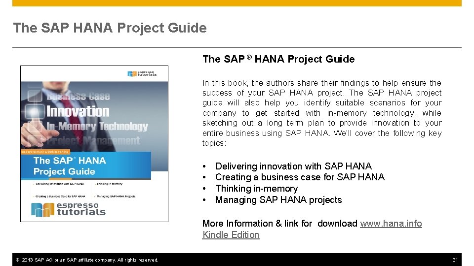 The SAP HANA Project Guide The SAP ® HANA Project Guide In this book,