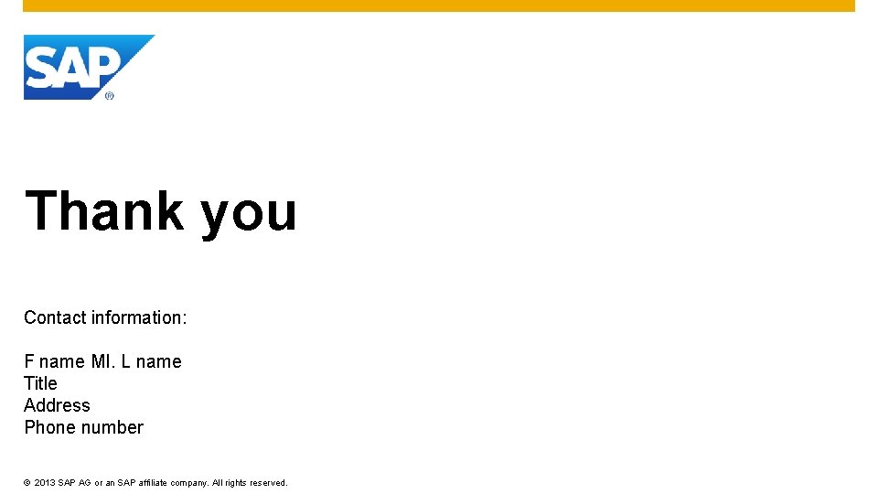 Thank you Contact information: F name MI. L name Title Address Phone number ©