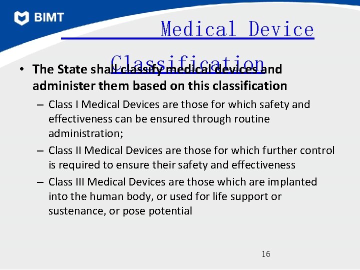 Medical Device • The State shall. Classification classify medical devices and administer them based