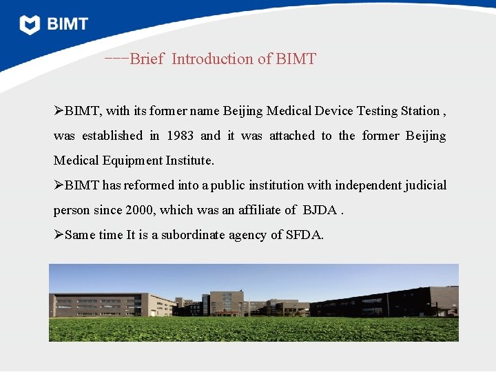 ---Brief Introduction of BIMT ØBIMT, with its former name Beijing Medical Device Testing Station