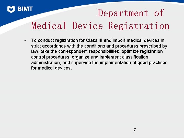 Department of Medical Device Registration • To conduct registration for Class III and import