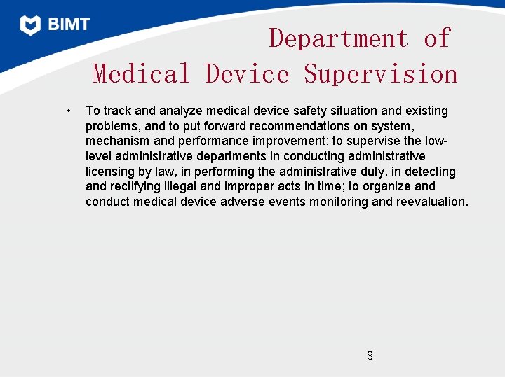 Department of Medical Device Supervision • To track and analyze medical device safety situation