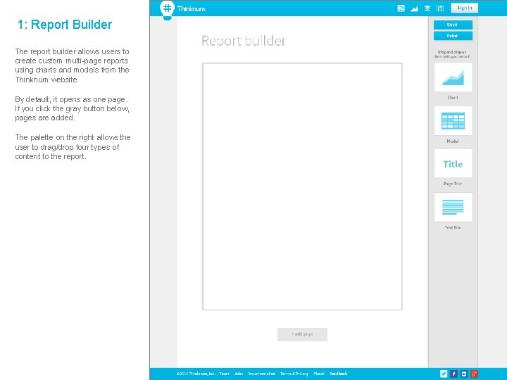 1: Report Builder The report builder allows users to create custom multi-page reports using