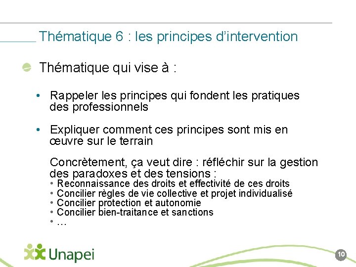 Thématique 6 : les principes d’intervention Thématique qui vise à : • Rappeler les