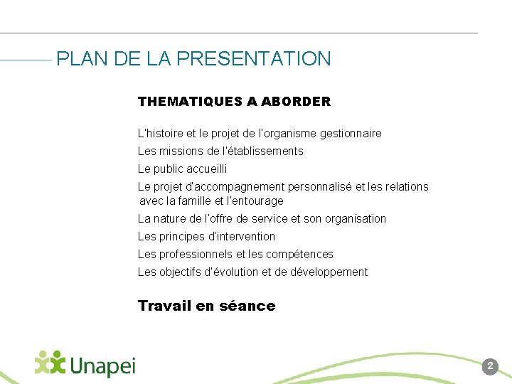 PLAN DE LA PRESENTATION THEMATIQUES A ABORDER L’histoire et le projet de l’organisme gestionnaire