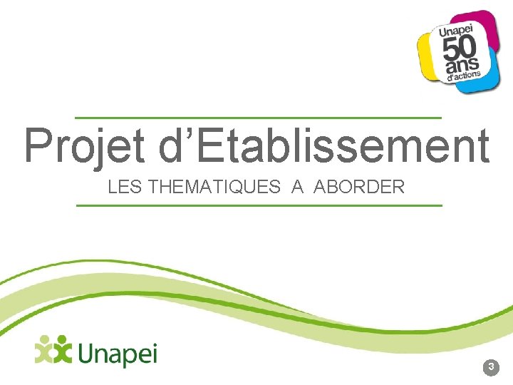 Projet d’Etablissement LES THEMATIQUES A ABORDER 3 