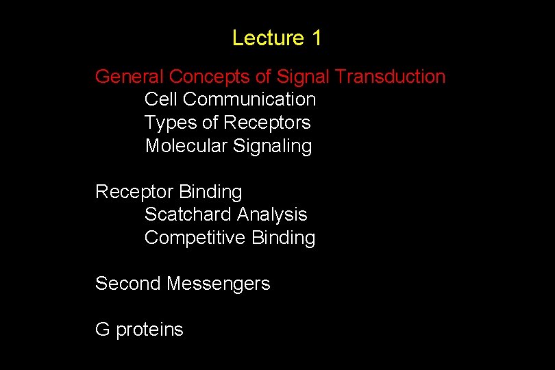 Lecture 1 General Concepts of Signal Transduction Cell Communication Types of Receptors Molecular Signaling