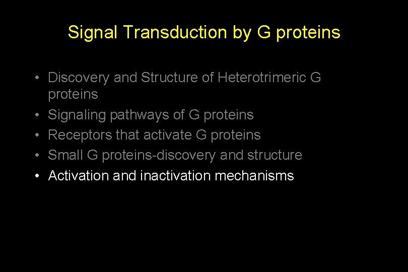 Signal Transduction by G proteins • Discovery and Structure of Heterotrimeric G proteins •
