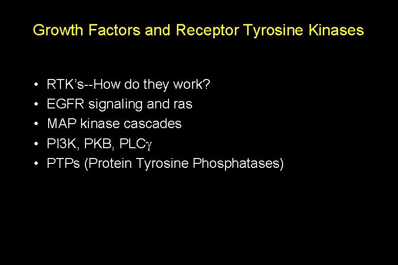 Growth Factors and Receptor Tyrosine Kinases • • • RTK’s--How do they work? EGFR