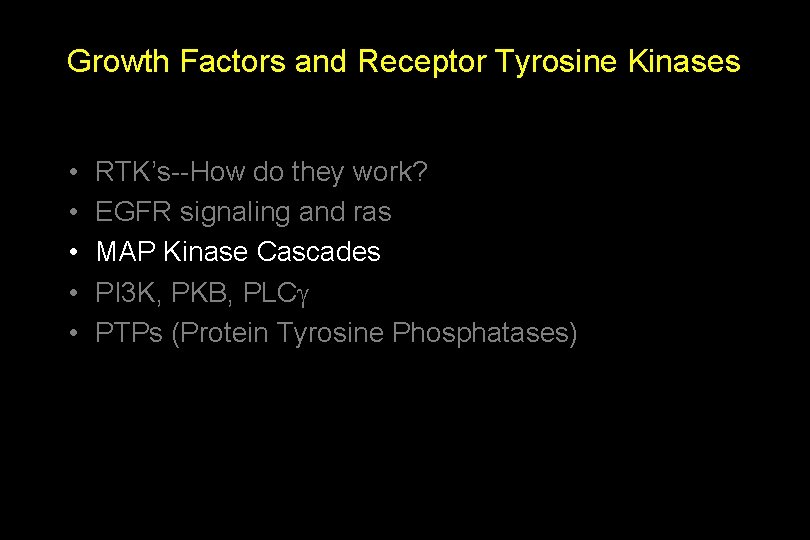 Growth Factors and Receptor Tyrosine Kinases • • • RTK’s--How do they work? EGFR