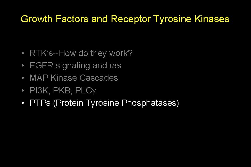 Growth Factors and Receptor Tyrosine Kinases • • • RTK’s--How do they work? EGFR