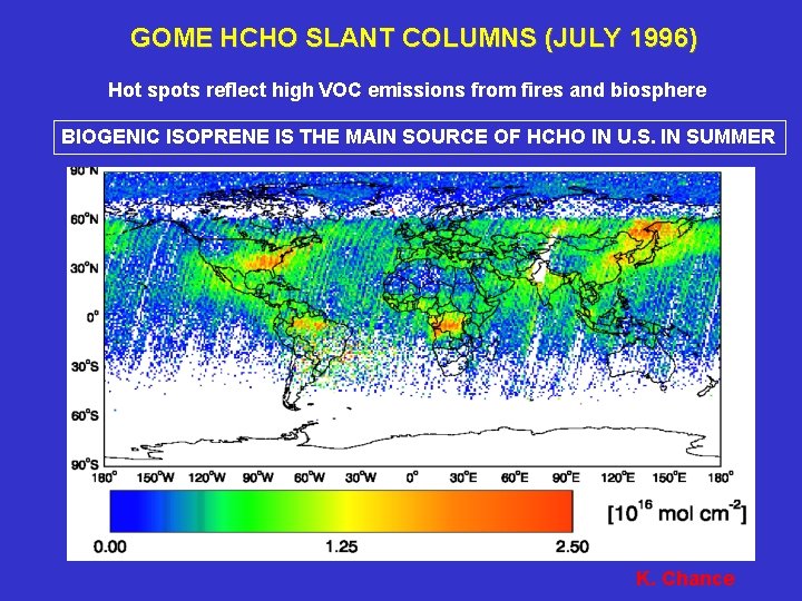 GOME HCHO SLANT COLUMNS (JULY 1996) Hot spots reflect high VOC emissions from fires