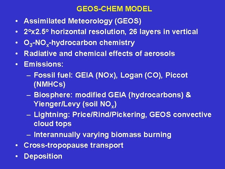 GEOS-CHEM MODEL • • • Assimilated Meteorology (GEOS) 2 ox 2. 5 o horizontal