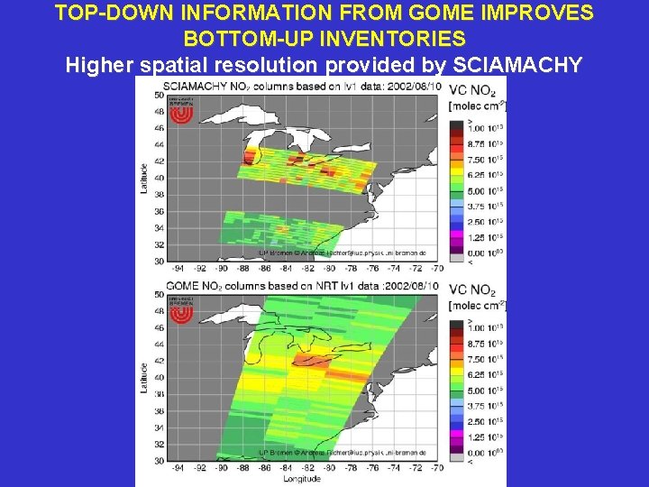 TOP-DOWN INFORMATION FROM GOME IMPROVES BOTTOM-UP INVENTORIES Higher spatial resolution provided by SCIAMACHY 