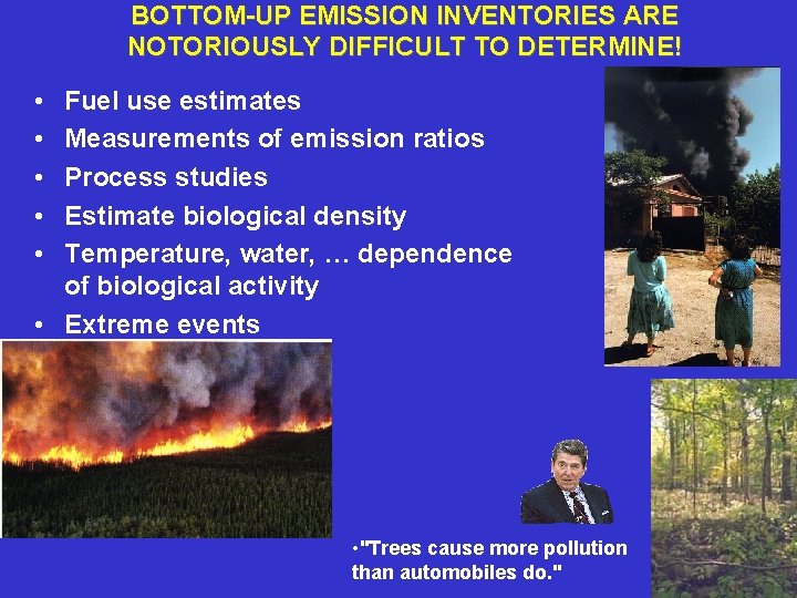 BOTTOM-UP EMISSION INVENTORIES ARE NOTORIOUSLY DIFFICULT TO DETERMINE! • • • Fuel use estimates