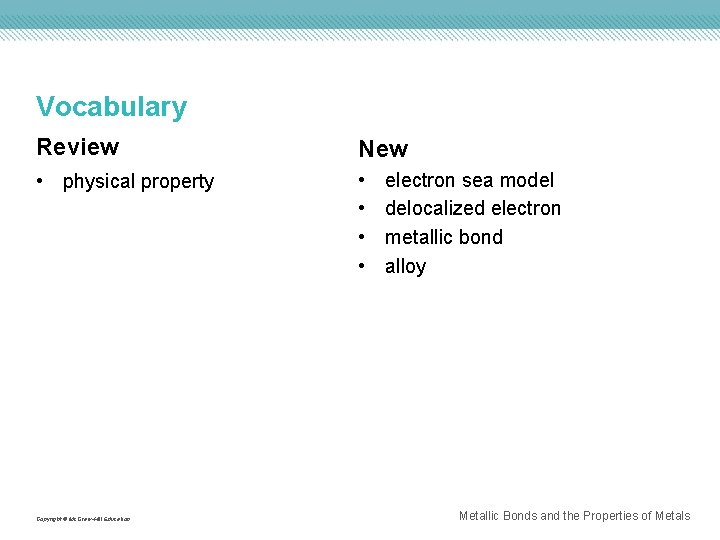 Vocabulary Review New • physical property • • Copyright © Mc. Graw-Hill Education electron