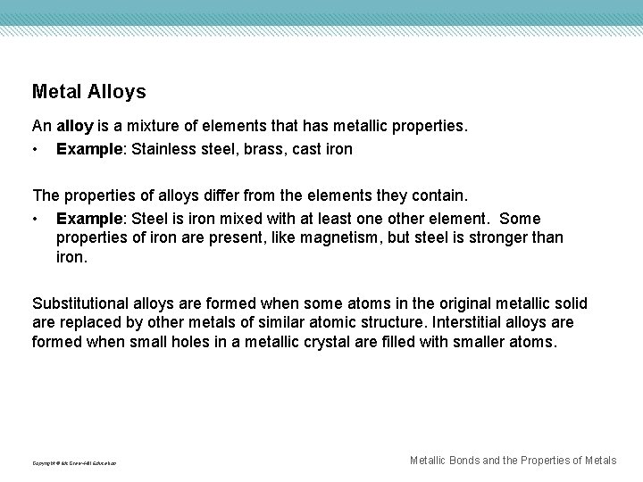 Metal Alloys An alloy is a mixture of elements that has metallic properties. •