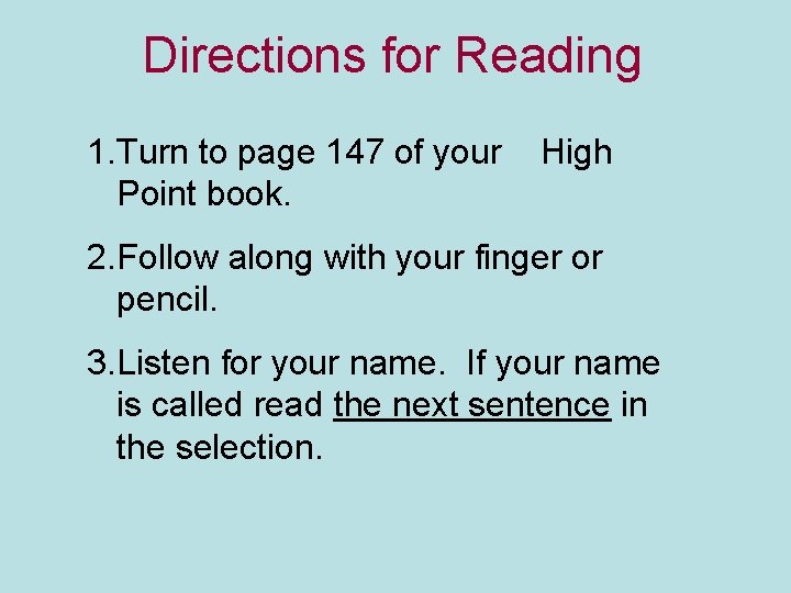 Directions for Reading 1. Turn to page 147 of your Point book. High 2.