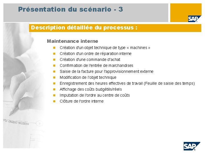 Présentation du scénario - 3 Description détaillée du processus : Maintenance interne n Création