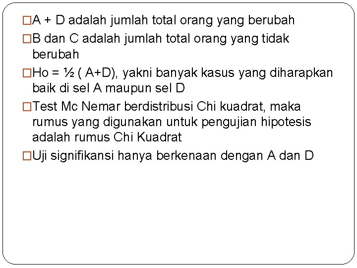 �A + D adalah jumlah total orang yang berubah �B dan C adalah jumlah