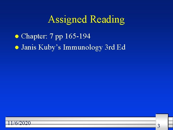 Assigned Reading Chapter: 7 pp 165 -194 l Janis Kuby’s Immunology 3 rd Ed