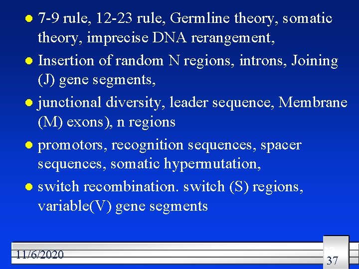 7 -9 rule, 12 -23 rule, Germline theory, somatic theory, imprecise DNA rerangement, l