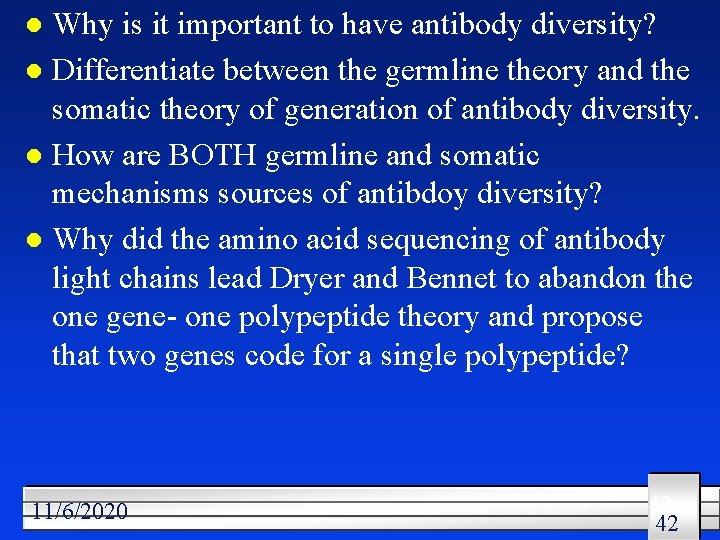 Why is it important to have antibody diversity? l Differentiate between the germline theory