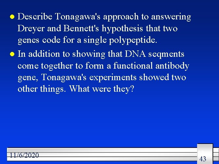 Describe Tonagawa's approach to answering Dreyer and Bennett's hypothesis that two genes code for