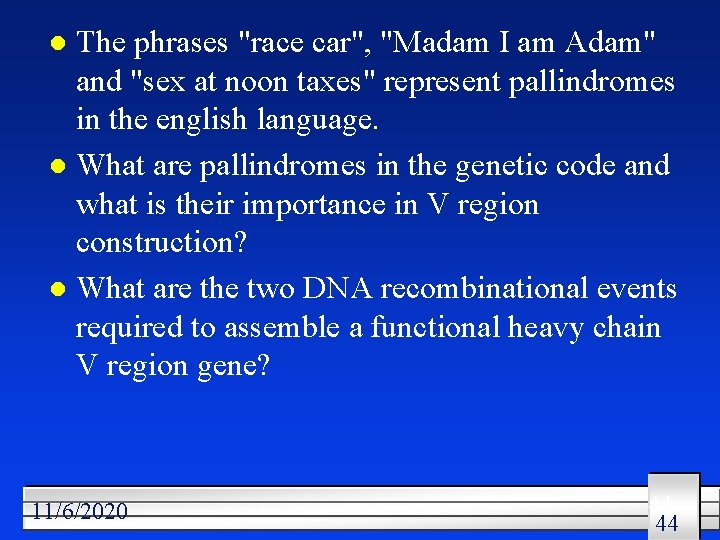 The phrases "race car", "Madam I am Adam" and "sex at noon taxes" represent
