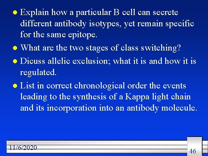 Explain how a particular B cell can secrete different antibody isotypes, yet remain specific